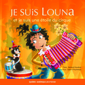 Je suis Louna et je suis une étoile du cirque